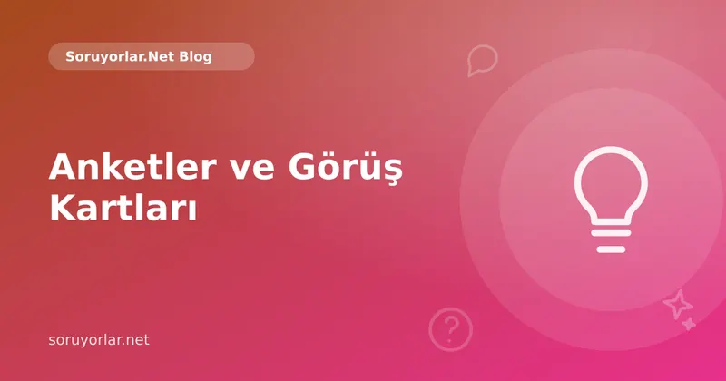 Anketler ve Görüş Kartları: Topluluğun Nabzını Tek Dokunuşla Ölçmek